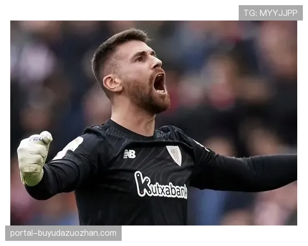 毕尔巴鄂竞技确认，主力门将乌奈-西蒙恢复训练，有望周末复出